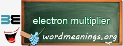 WordMeaning blackboard for electron multiplier